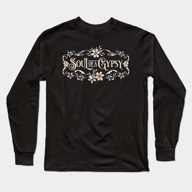 Soul Of A Gypsy Vintage Style Long Sleeve T-Shirt by TAS Illustrations and More